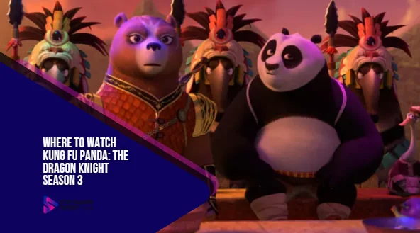 where to watch Kung Fu Panda The Dragon Knight Season 3