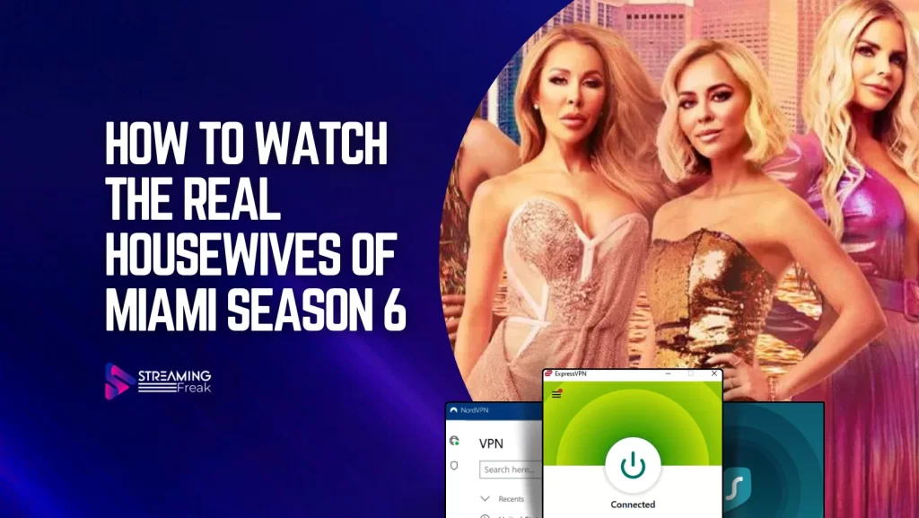 How To Watch The Real Housewives Of Miami Season 6 in UK