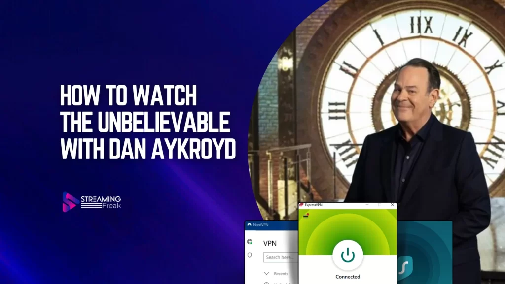 How To Watch The Unbelievable with Dan Aykroyd In UK