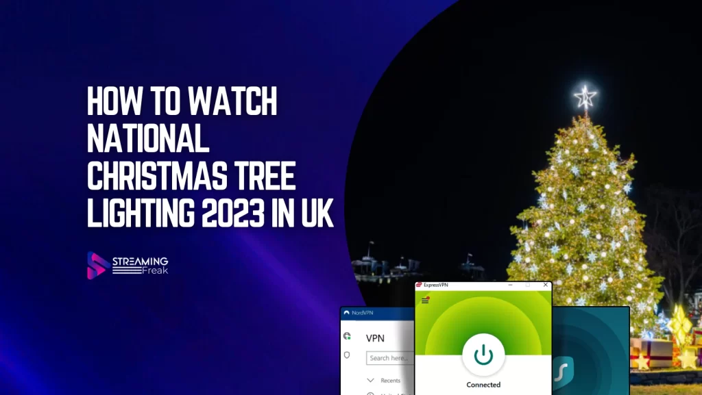 How to Watch National Christmas Tree Lighting 2023 in UK