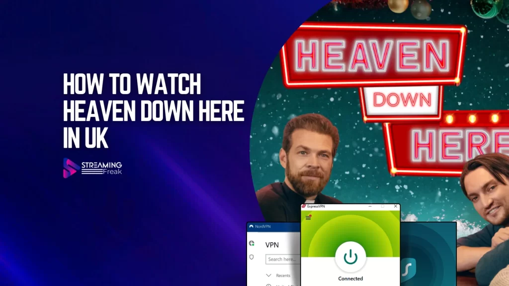 How to watch Heaven Down Here in UK