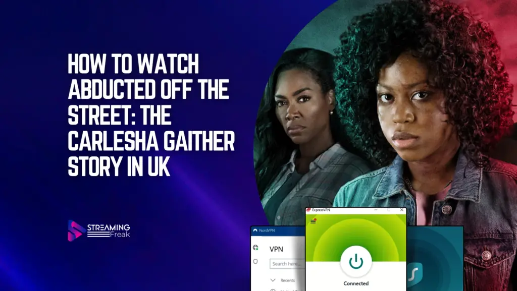 Where & How to Watch Abducted Off the Street The Carlesha Gaither Story in UK Release Date, Trailer, Cast, Plot & More